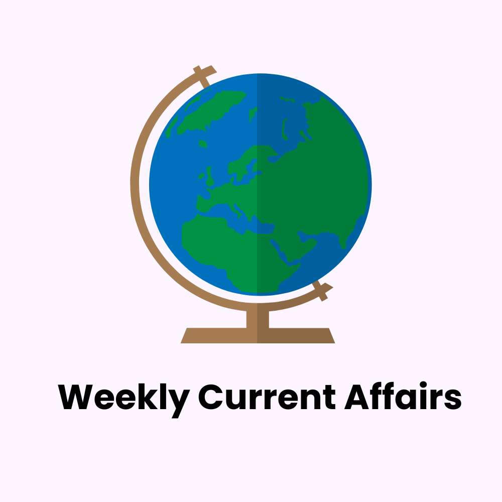 Weekly Current Affairs